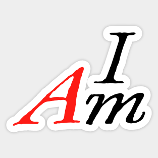 I AM by Tai's Tees Sticker